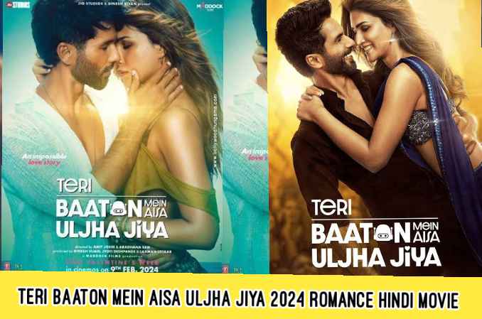Teri Baaton Mein Aisa Uljha Jiya 2024 Romance Hindi Movie
